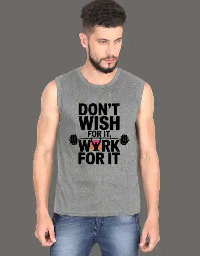 Men's Sleeveless T-Shirt: Don't Wish for it Work for It